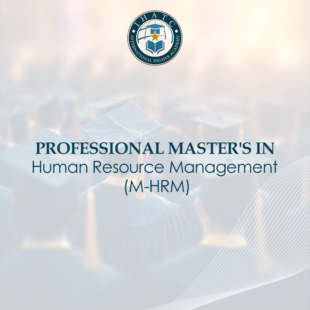 Professional Master's in Human Resource Management (M-HRM) - IHATC