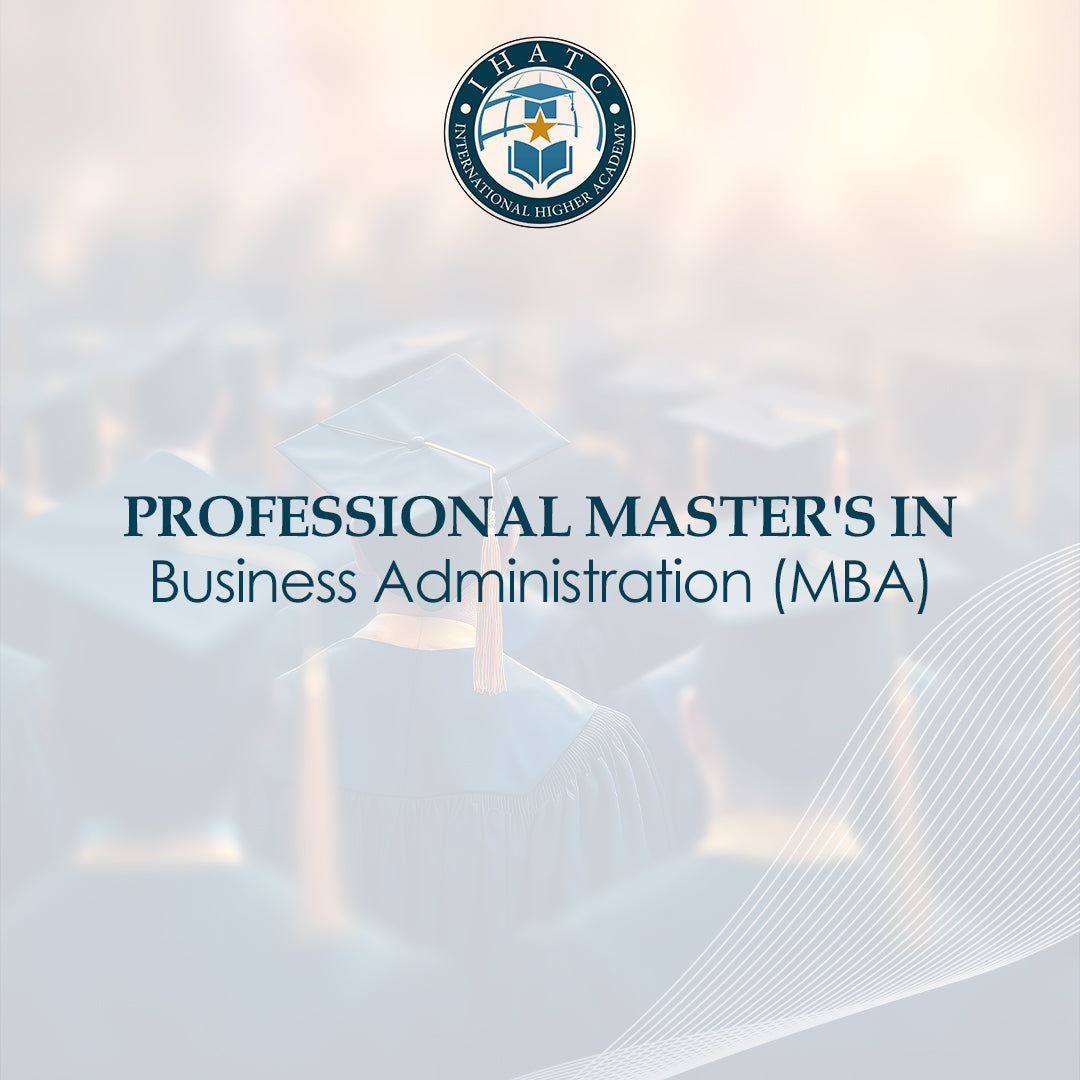 Professional Master's in Business Administration (MBA) - IHATC