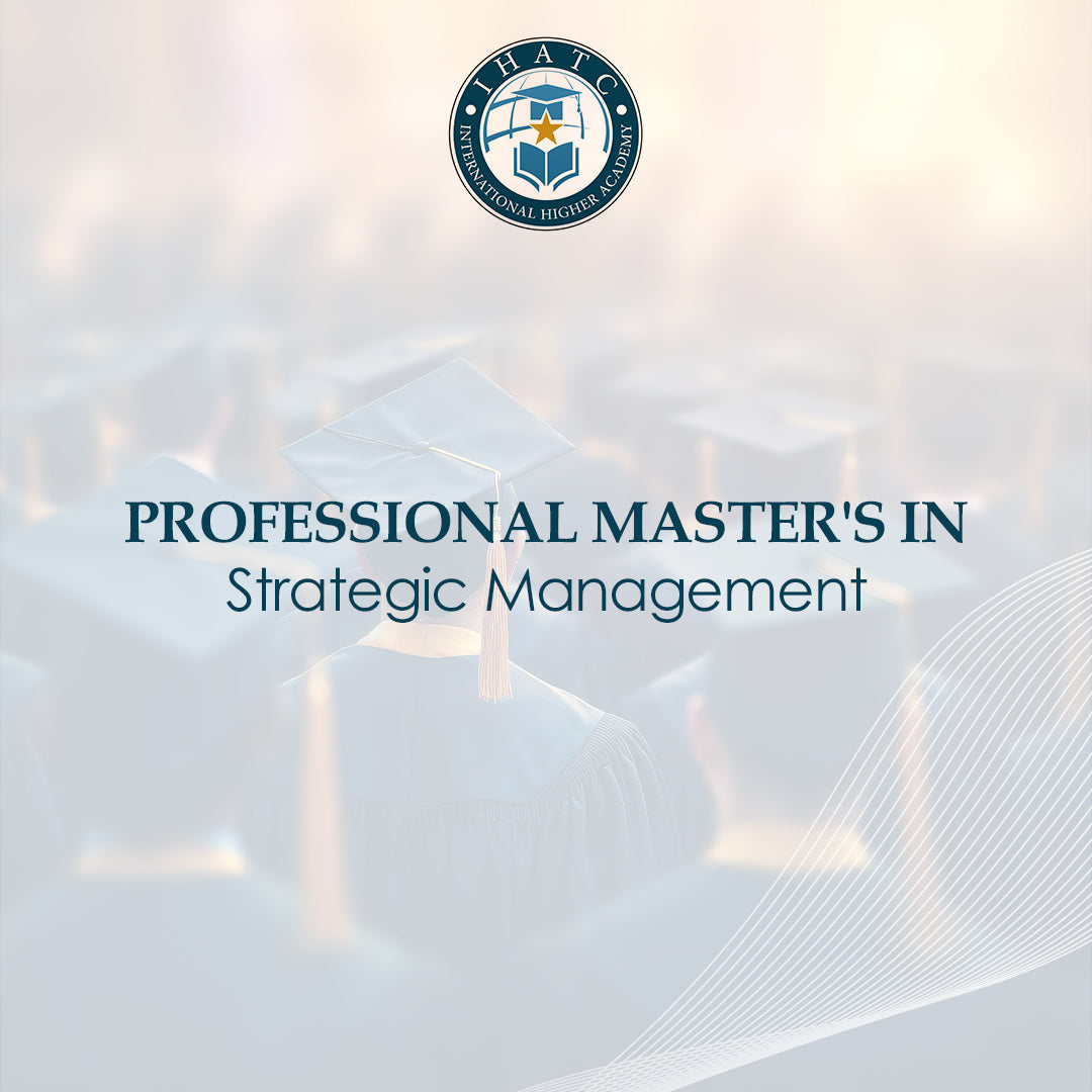 Professional Master's in Strategic Management - IHATC