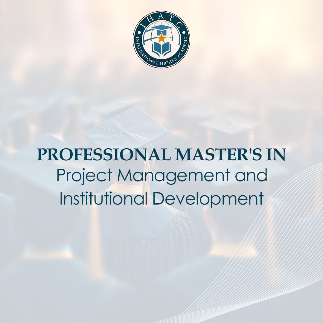 Professional Master's in Project Management and Institutional Development - IHATC