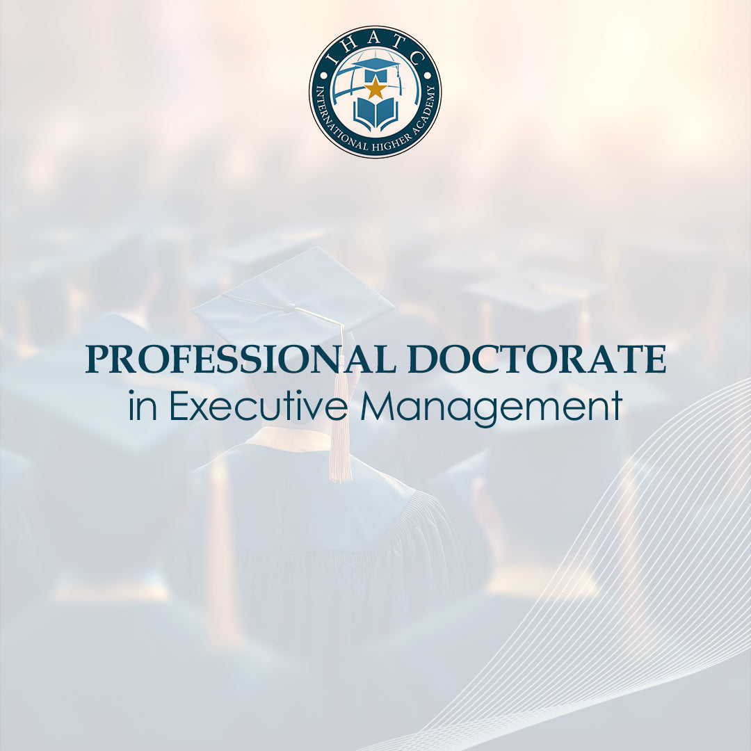 Professional Doctorate in Executive Management - IHATC