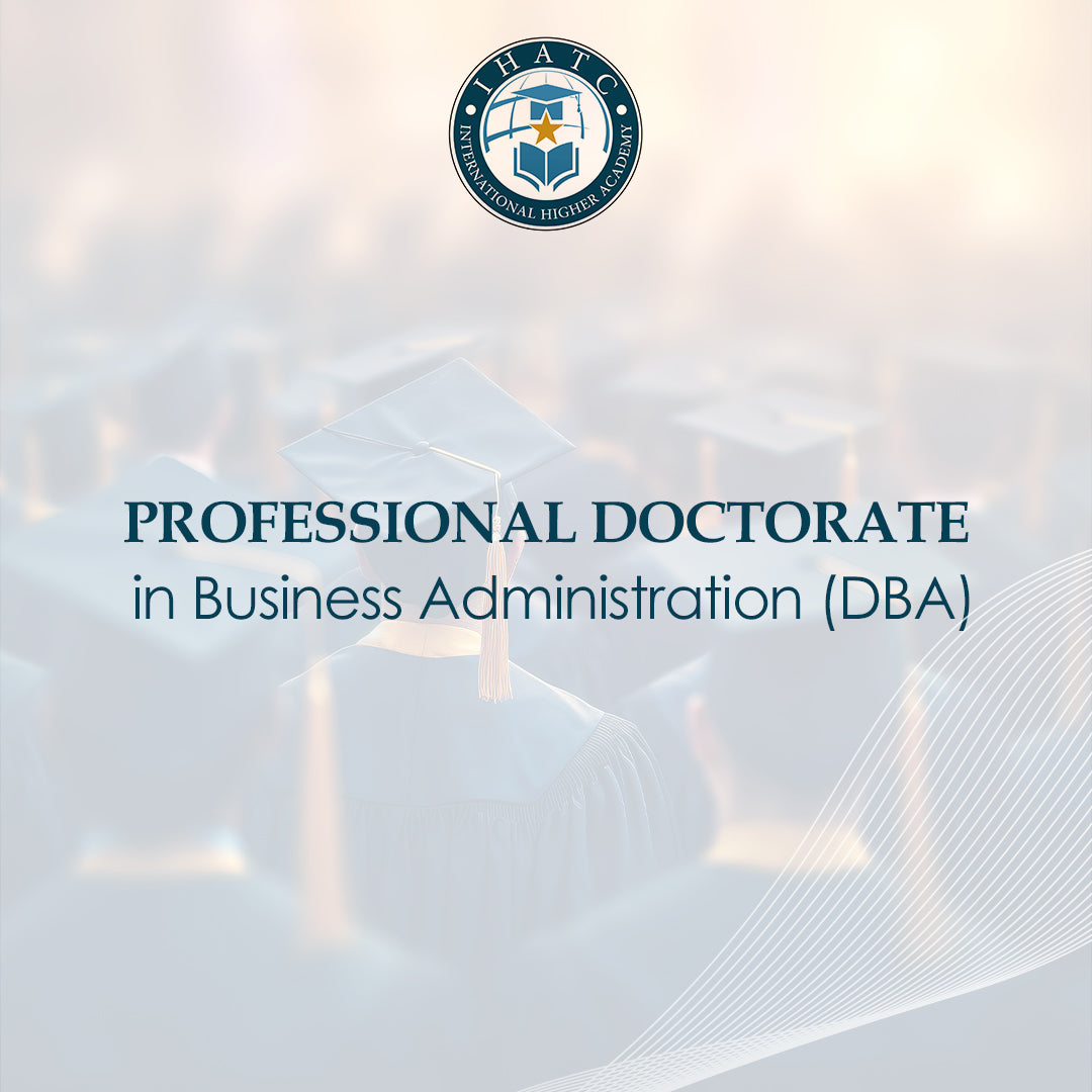 Professional Doctorate in Business Administration (DBA) - IHATC